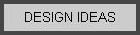 DESIGN IDEAS